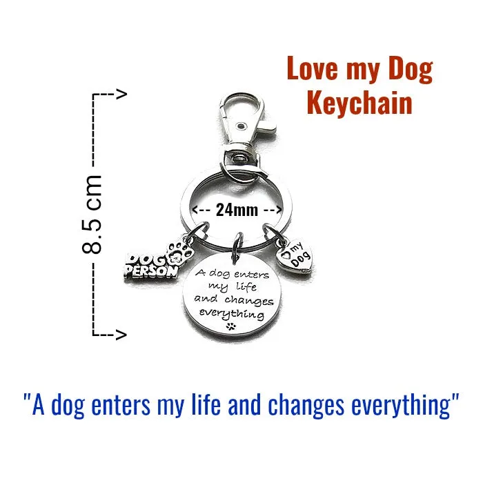 KEYCHAIN "A dog enters my life and changes everything"